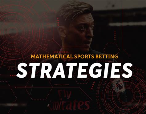 mathematical betting strategies|Effective Mathematical Sports Betting Strategies .